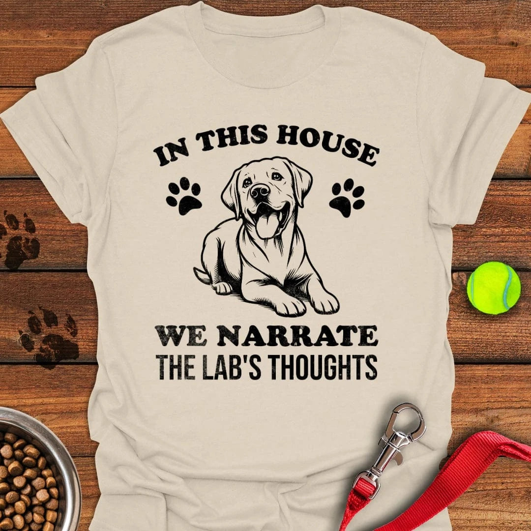 Narrate The Lab's Thoughts T-Shirt Wild Dog Clothing Dog Inspired Gifts
