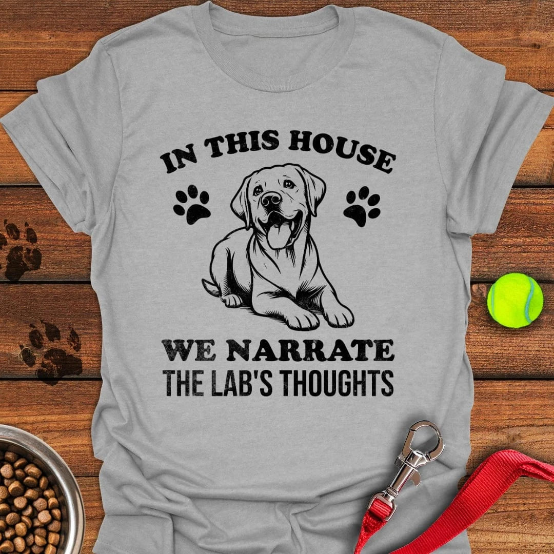 Narrate The Lab's Thoughts T-Shirt Wild Dog Clothing Dog Inspired Gifts