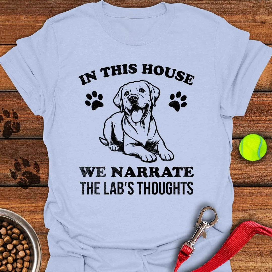 Narrate The Lab's Thoughts T-Shirt Wild Dog Clothing Dog Inspired Gifts
