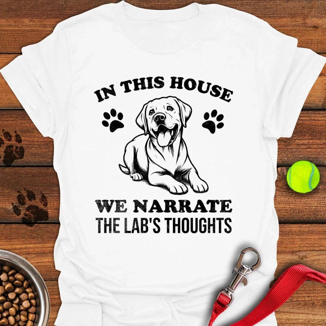 Narrate The Lab's Thoughts T-Shirt Wild Dog Clothing Dog Inspired Gifts