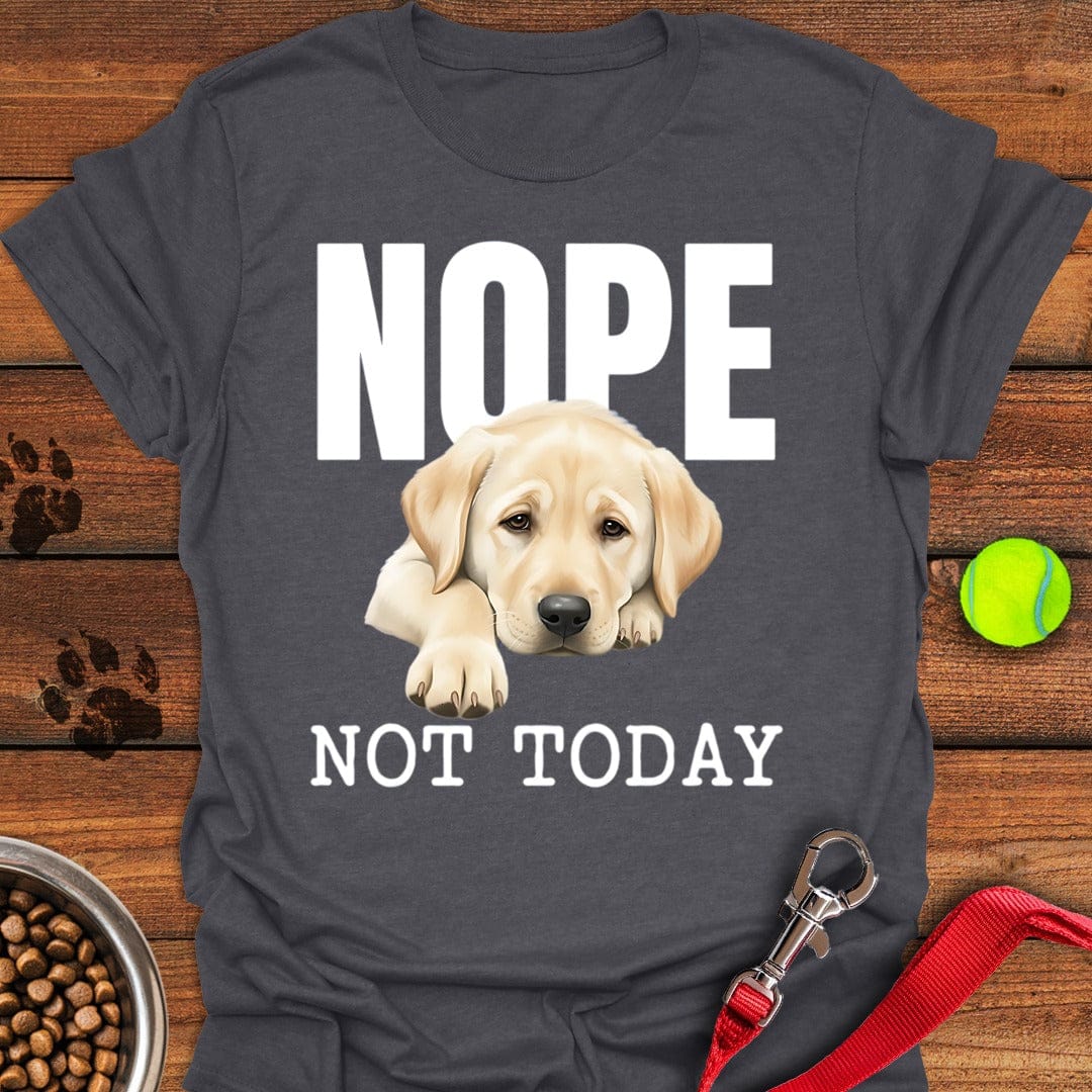 Nope Not Today Lab T-Shirt Friendly Dog Apparel Gift For Dog Lover