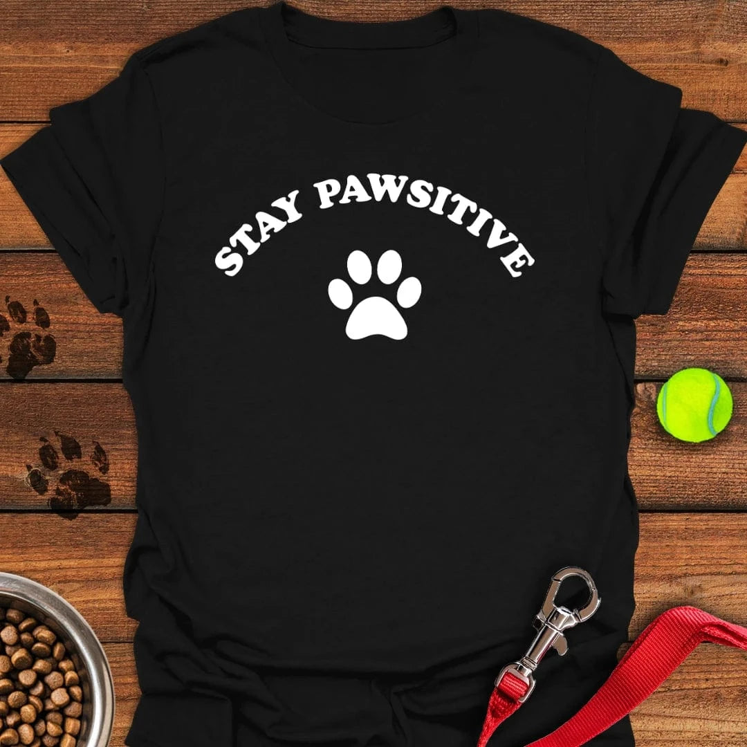 Stay Pawsitive Dog T-Shirt Fancy Dog Clothes Presents For New Dog Owners