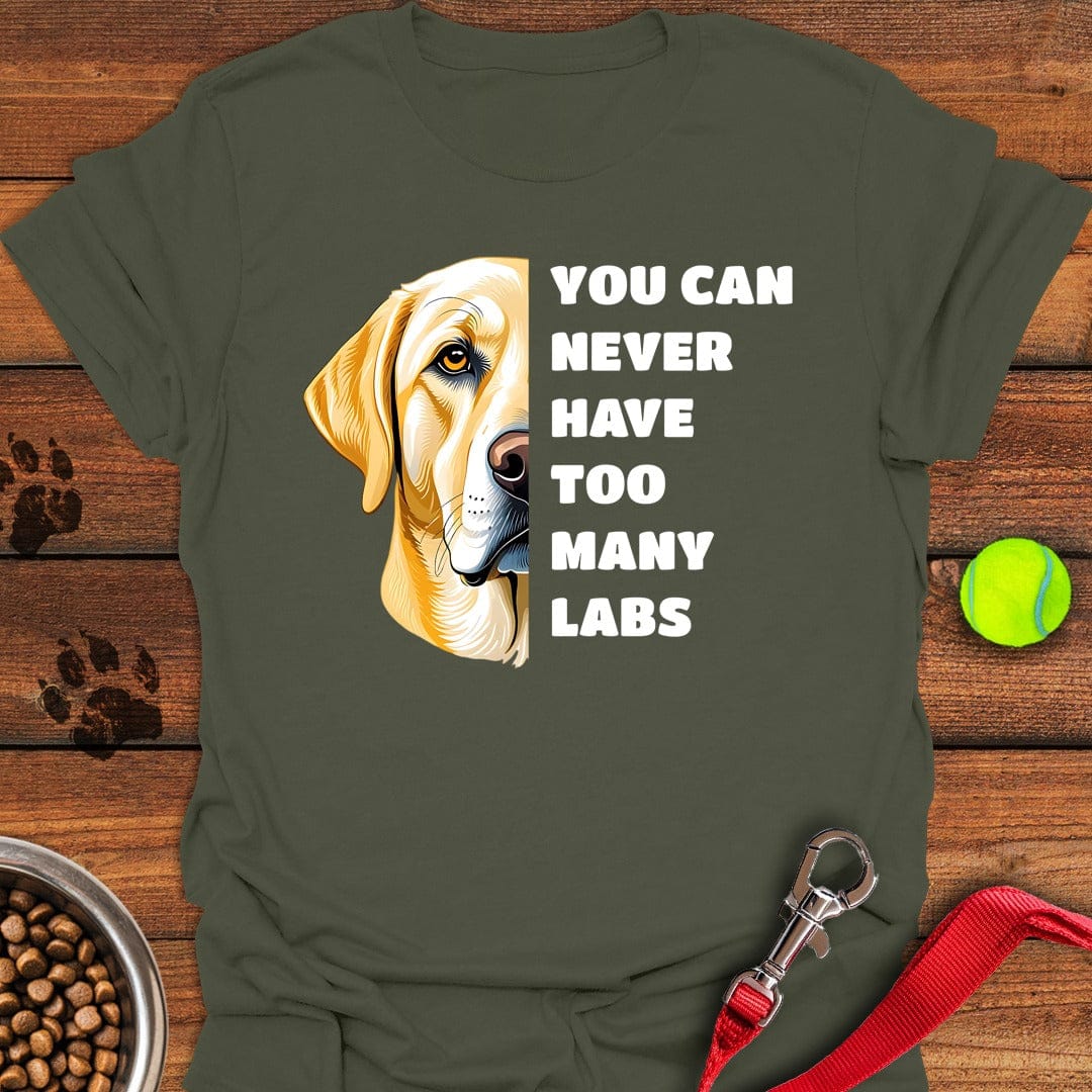 Too Many Labs T-Shirt Sassy Dog Clothes Gifts For Dog Lovers