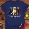 Total Sit Show Labrador T-Shirt Funny Dog Mom Shirt Gifts For Lab Lovers