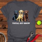 Total Sit Show Labrador T-Shirt Funny Dog Mom Shirt Gifts For Lab Lovers