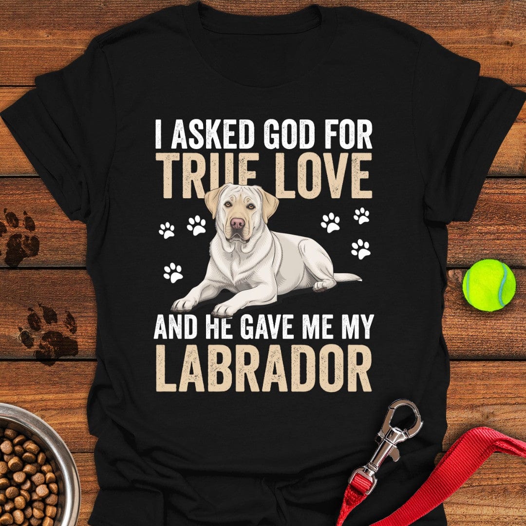 True Love Labrador T-Shirt Loyal Dog Clothing Last Minute Father'sDay Gifts