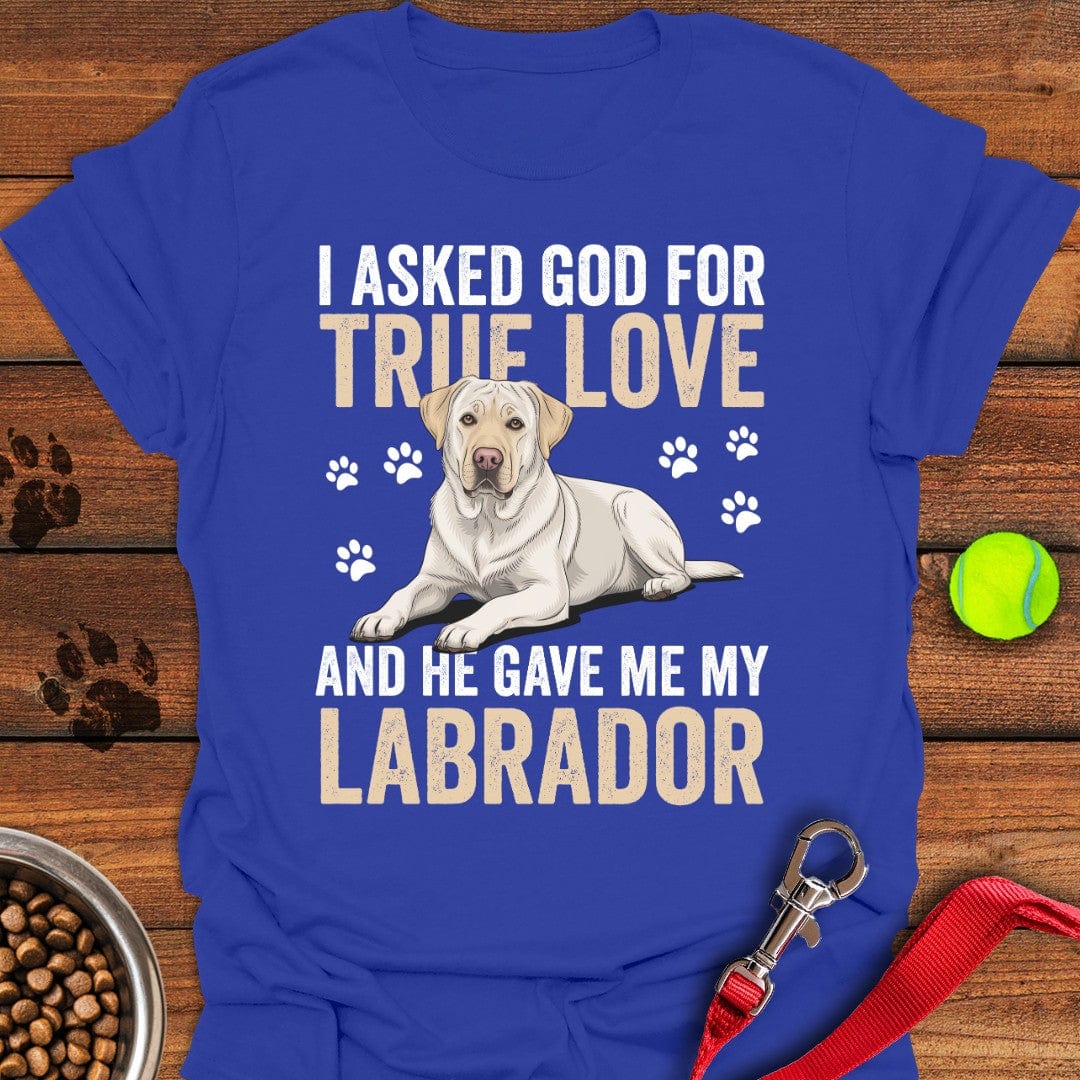 True Love Labrador T-Shirt Loyal Dog Clothing Last Minute Father'sDay Gifts