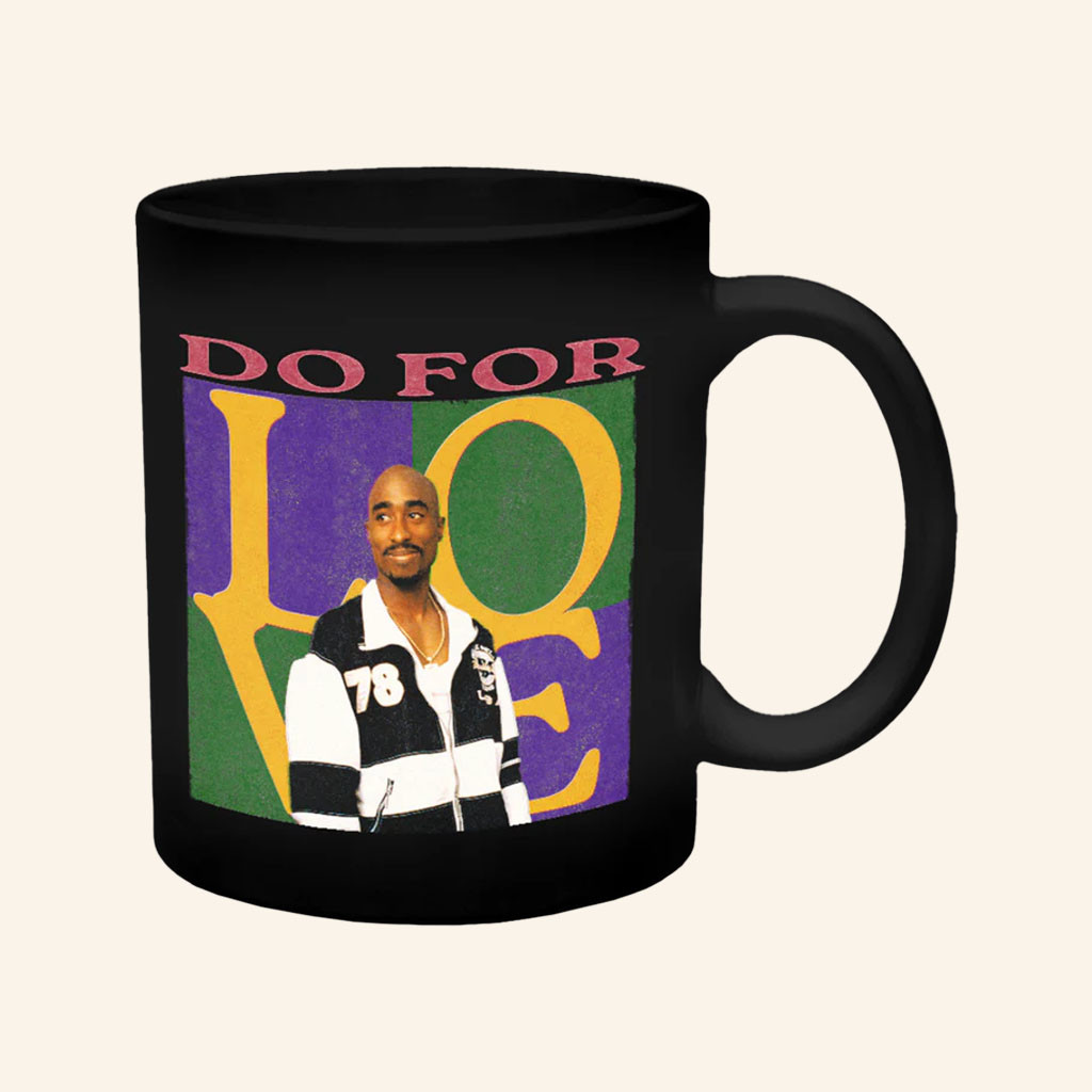 2Pac Merch 2026 Do For Love Mug Black Gift Ideas For Hip Hop Lovers - Petshi