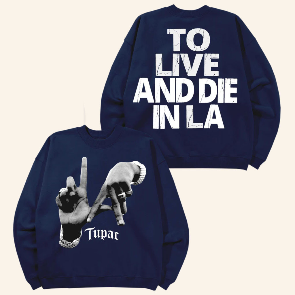 2Pac Merch 2026 To Live And Die In LA Crewneck Tupac Sweatshirt Gifts For Rapper Fans - Petshi