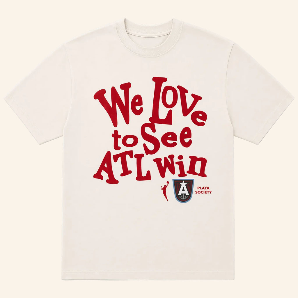 Atlanta Dream Merch 2026 We Love To See ATL Win T-Shirt Best Gifts For Basketball Fans - Petshi