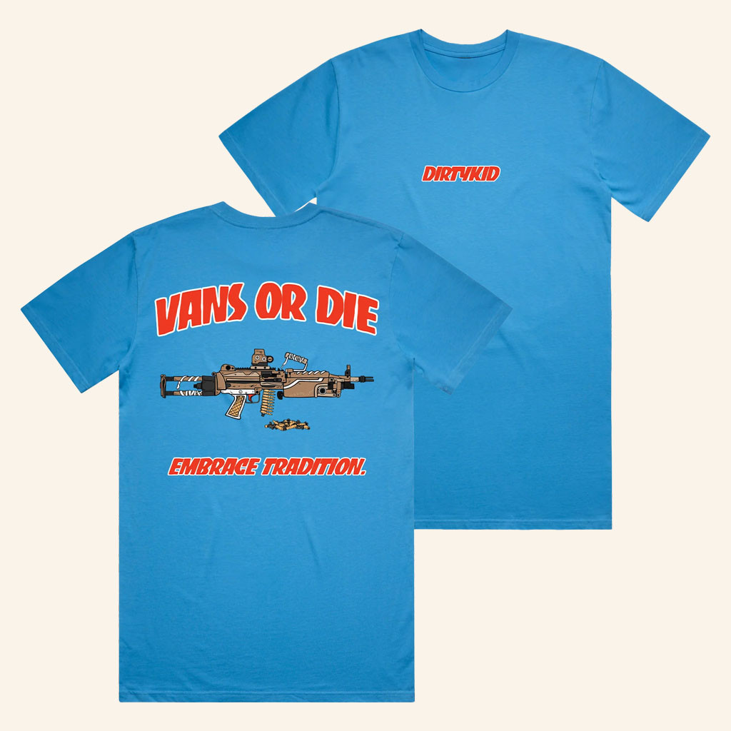 Dirty Kid Merch 2026 Vans Or Die T-Shirt Embrace Tradition Shirt Gifts Ideas For Friends - Petshi