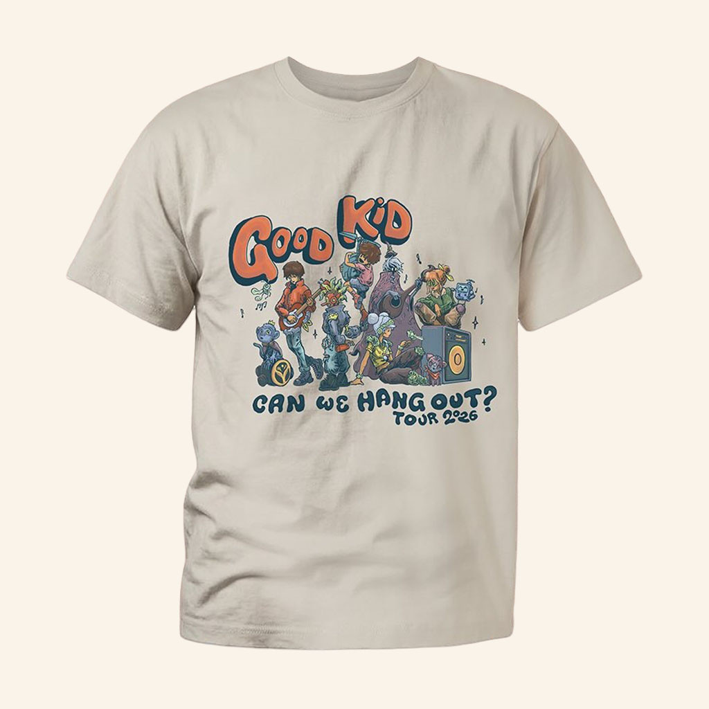 Good Kid Merch Can We Hang Out Tour 2026 T-Shirt Best Gifts For Rock Band Fans - Petshi