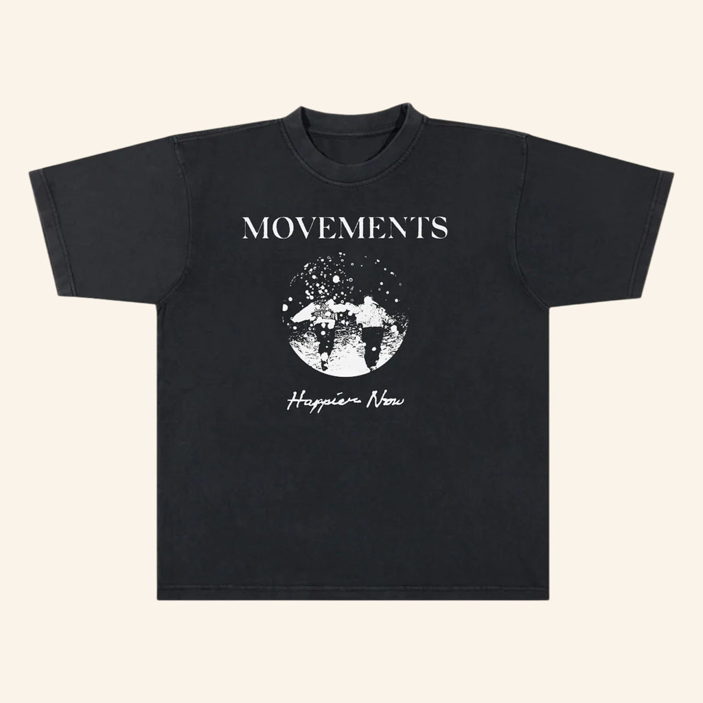 Movements Merch 2026 Happier Now T-Shirt Movements Band Merch Presents For Music Lovers - Petshi