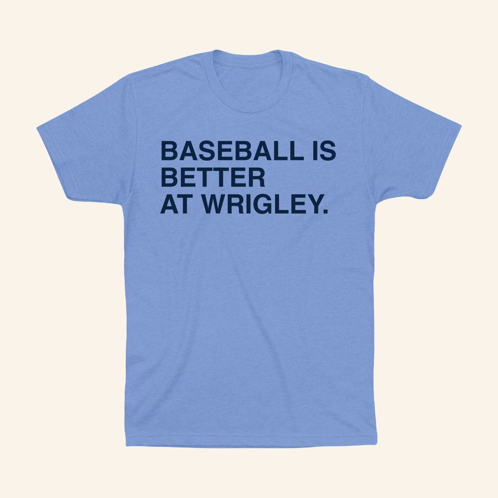 Obvious Shirts Merch 2026 Baseball Is Better At Wrigley T-Shirt Best Gifts For Father - Petshi