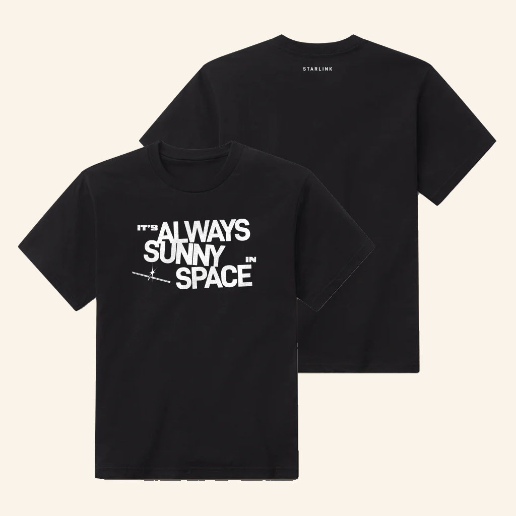 SpaceX Merch 2026 It's Always Sunny In Space T-Shirt Starlink Shirt Gifts For Space Lovers - Petshi