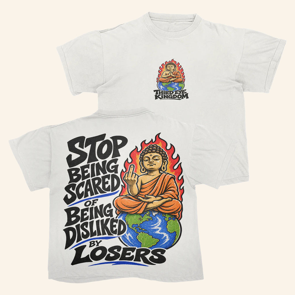 Third Eye Kingdom Merch 2026 Stop Being Scared Of Being Disliked By Losers Shirt Meme T-Shirt - Petshi