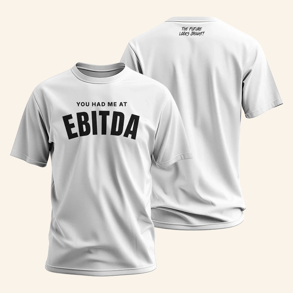 Valuetainment Merch 2026 You Had Me At EBITDA T-Shirt Unique Gift For Friends - Petshi