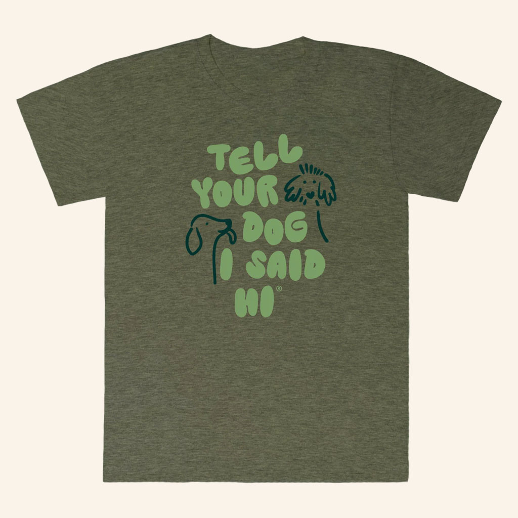 We Rate Dogs Merch 2026 Wonky T-Shirt Tell Your Dog I Said Hi Shirt Gifts Ideas For BFF - Petshi
