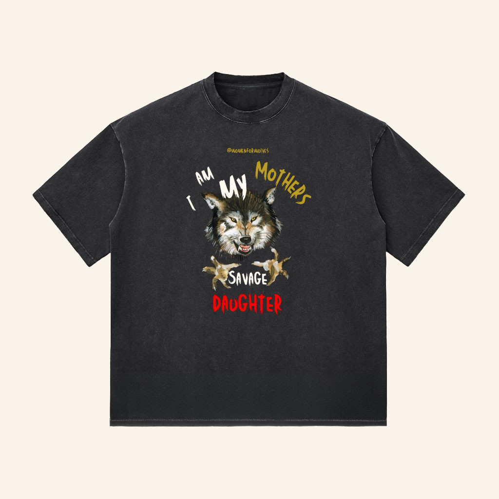 Women For Wolves Merch 2026 Savage Daughter T-Shirt I Am My Mothers Shirt Wildlife Lover Gifts - Petshi