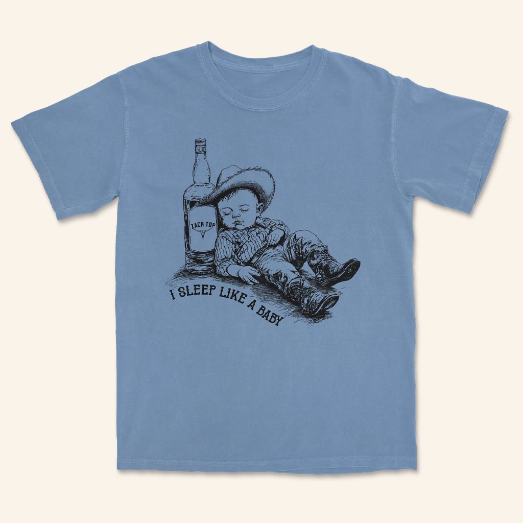 Zach Top Merch 2026 I Sleep Like A Baby T-Shirt Best Gifts For Country Music Lovers - Petshi
